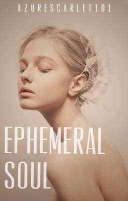 Ephemeral Soul