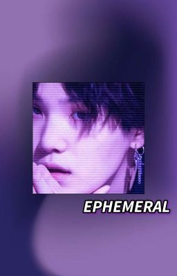 EPHEMERAL | YOONMIN