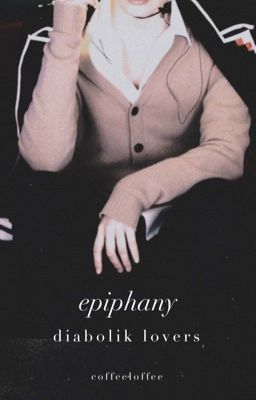 epiphany || 𝙙𝙞𝙖𝙗𝙤𝙡𝙞𝙠 𝙡𝙤𝙫𝙚𝙧𝙨