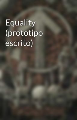 Equality (prototipo escrito)