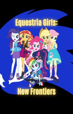 Equestria Girls: New Frontiers (ON HOLD)