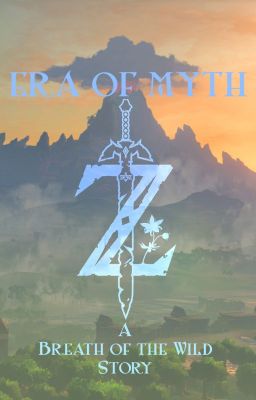 Era of Myth: A Breath of the Wild Story