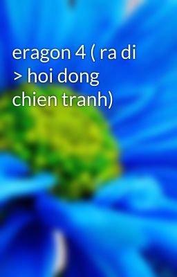 eragon 4 ( ra di > hoi dong chien tranh)