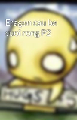 Eragon cau be cuoi rong P2