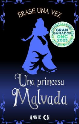 Érase una vez: una princesa malvada [Completa✔️]