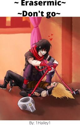 Erasermic ~ Don't go..~ (Hanahaki)