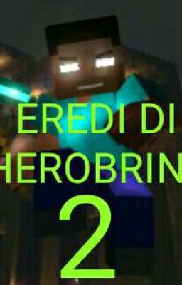 EREDI DI HEROBRINE 2