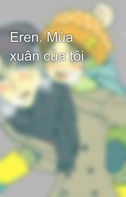 Eren. Mùa xuân của tôi