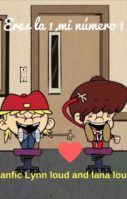 Eres la 1, mi número 1 (the loud house)