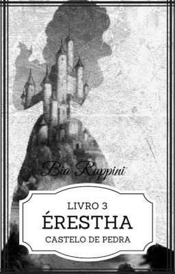 Érestha -Castelo de Pedra [LIVRO 3]