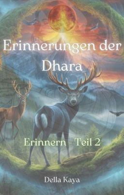 Erinnerungen der Dhara - Erinnern - Teil 2