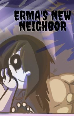 Erma - New Neighbor