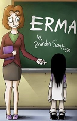 Erma's Big Brother (Male Reader X Erma X Horror!)