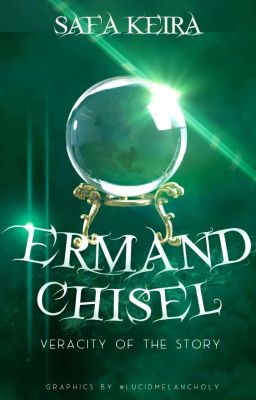 Ermand Chisel : Veracity of the story