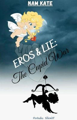 EROS & LIE: The Cupid War