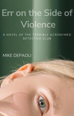 Err on the Side of Violence: Terribly Acronymed Detective Club Series (Book 3)