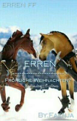 Erren ~ Fröhliche Weihnachten? (Erren FF)