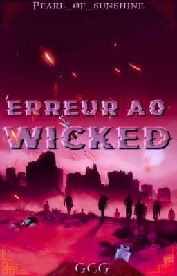 Erreur A0 : WICKED (Préquel)