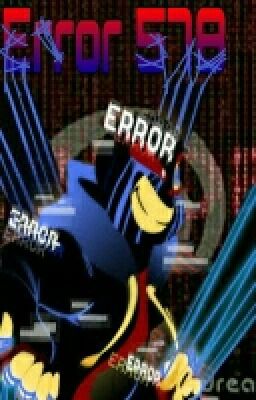 Error 578 (Error!Sans x Reader)