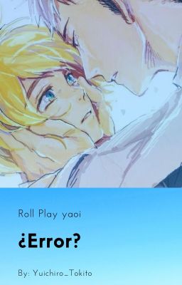 ¿Error? (Rol play yaoi)