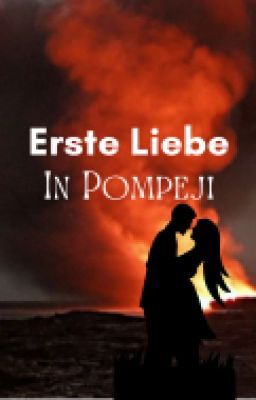 Erste Liebe in Pompeji