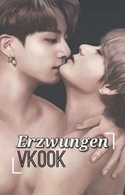 Erzwungen || Vkook 