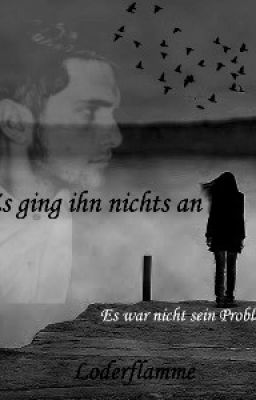 Es ging ihn nichts an