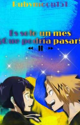 Es solo un mes ¿Que podría pasar? -KamiJirou-