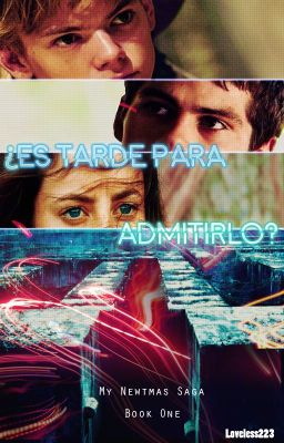 ¿Es tarde para admitirlo? | Newtmas | Libro 1