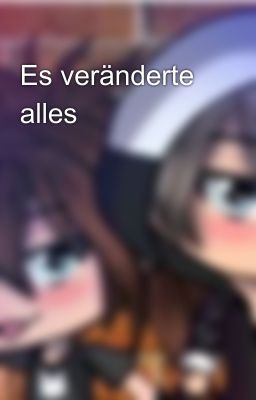 Es veränderte alles