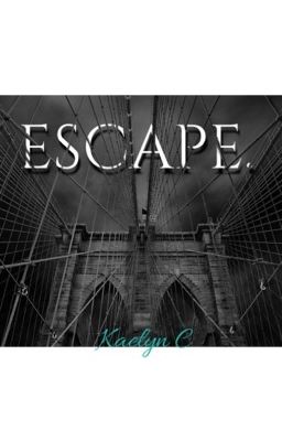 ESCAPE. 
