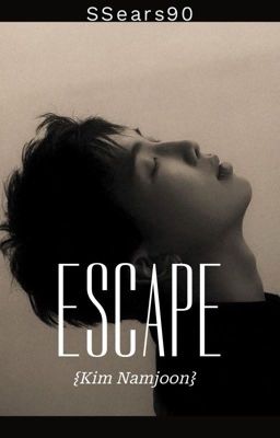 Escape {Namjoon Hurtfic}