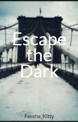 Escape the Dark (Coming Soon)