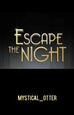 ||Escape The Night|| [CLOSED]