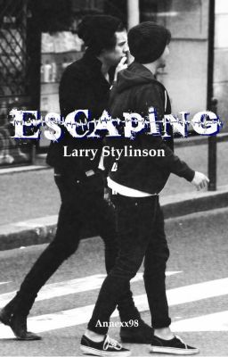 Escaping - Larry Stylinson (rewriting)