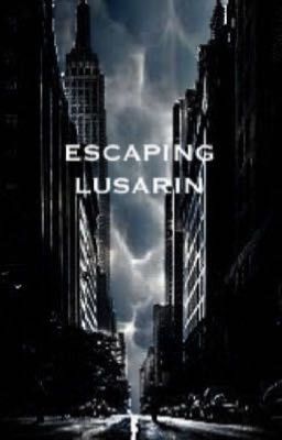 Escaping Lusarin