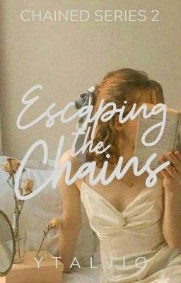 Escaping the Chains ( Chained Series #2)