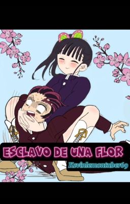 Esclavo De Una Flor | Kimetsu No Yaiba |