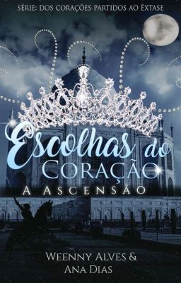 Escolhas Do Coração - A Ascensão