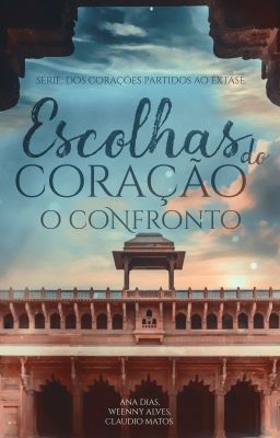 Escolhas do Coração - O Confronto