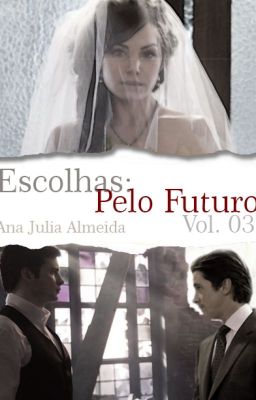 Escolhas: Pelo Futuro - Vol. 3