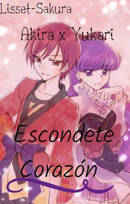 Escondete Corazón♥ (One-shot) [Akira x Yukari]