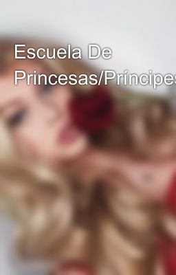 Escuela De Princesas/Príncipes