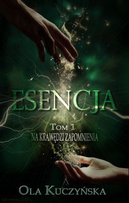 Esencja  | Na krawędzi zapomnienia |  TOM I (ZAKOŃCZONE)