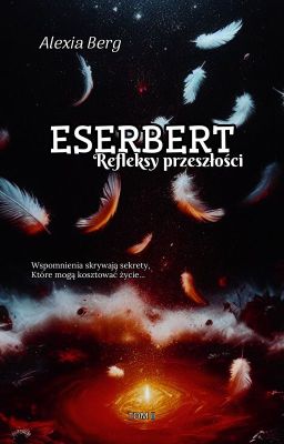 Eserbert. Refleksy przeszłości - tom II [ZAKOŃCZONE]