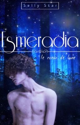 Esmeradia : Le cœur de Lune