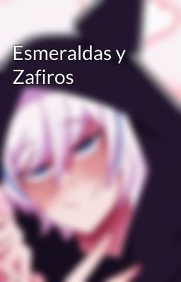 Esmeraldas y Zafiros 