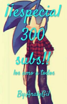 ¡¡especial 300 subs!!