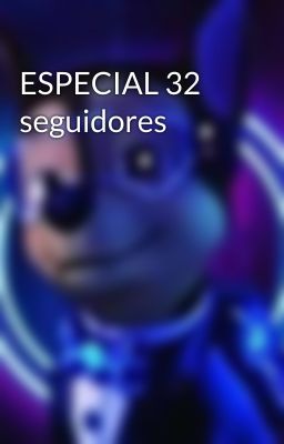 ESPECIAL 32 seguidores