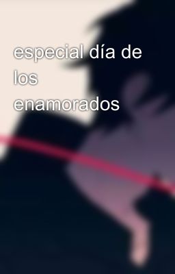 especial día de los enamorados